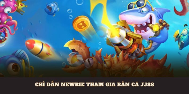 Chỉ dẫn newbie tham gia bắn cá Ko66