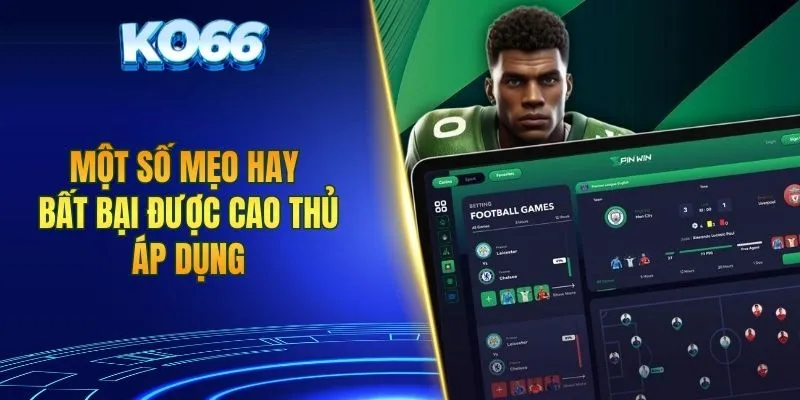 Một số mẹo hay bất bại được cao thủ áp dụng